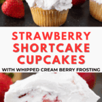 strawberry shortcake cupcake pinterest pin showing both cut and uncut cucpakes.